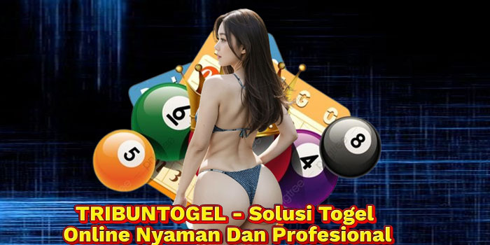 TRIBUNTOGEL - Solusi Togel Online Nyaman Dan Profesional