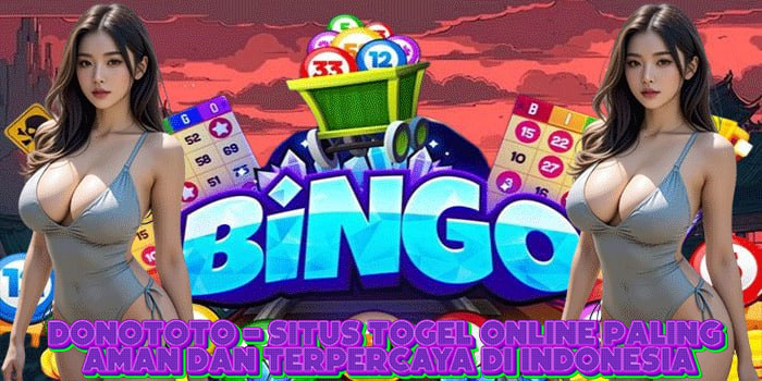 DONOTOTO - Situs Togel Online Paling Aman Dan Terpercaya Di Indonesia