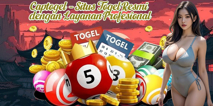 Captogel – Situs Togel Resmi dengan Layanan Profesional