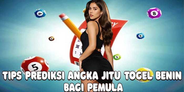 Tips Prediksi Angka Jitu Togel Benin Bagi Pemula